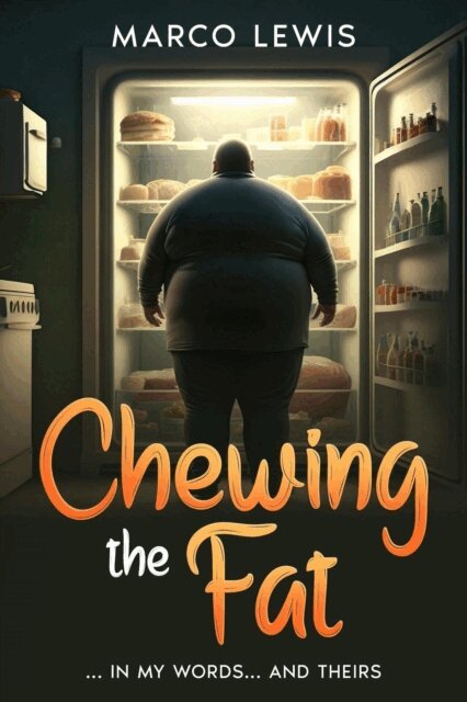 MARCO LEWIS - Chewing the Fat... In My Words... And Theirs, E-bok
