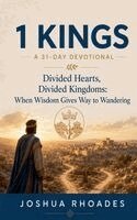 Joshua Rhoades - 1 Kings- A 31-Day Devotional - Divided Hearts, Divided Kingdoms- When Wisdom Gives Way to Wandering, Häftad. Tillgänglighet: Lägg i varukorg