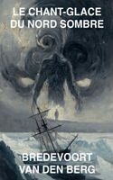Bredevoort Van Den Berg - Chant-Glace du Nord Sombre, Häftad