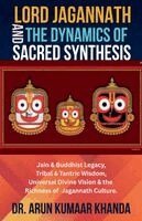 Arun Kumaar Khanda - Lord Jagannath and the Dynamics of Sacred Synthesis, Häftad. Tillgänglighet: Lägg i varukorg