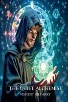 Vincent Gilvarry - Quiet Alchemist, Häftad. Tillgänglighet: Lägg i varukorg
