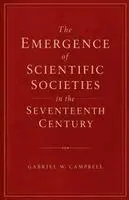 Gabriel W Campbell - Emergence of Scientific Societies in the Seventeenth Century, Häftad. Tillgänglighet: Lägg i varukorg