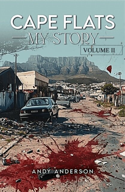 Andy Anderson - Cape Flats - My Story Volume II, E-bok