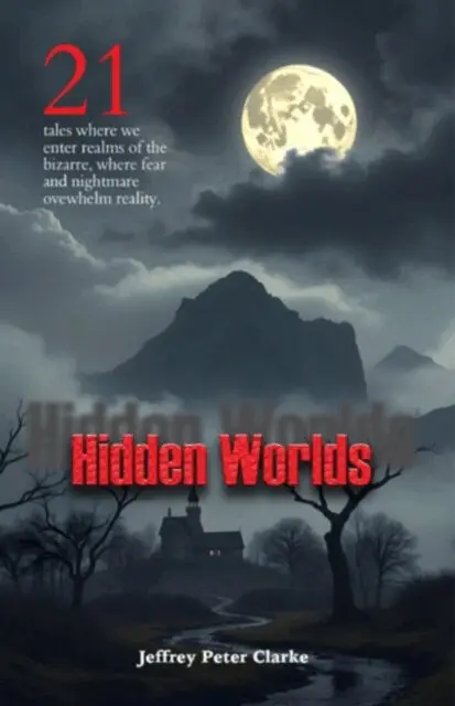 Jeffrey Peter Clarke - Hidden Worlds, E-bok. Tillgänglighet: Lägg i varukorg