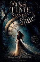 Emma-Maria Ciobanu - When Time Stands Still, Häftad