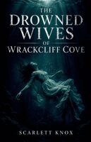 Scarlett Knox - Drowned Wives Of Wrackcliff Cove, Häftad