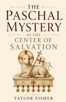 Taylor Fisher - Paschal Mystery as the Center of Salvation, Häftad. Tillgänglighet: Lägg i varukorg