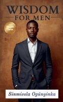 Sinmisola Ogunyinka - Wisdom For Men, Häftad