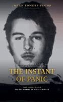 Johan Powers-Flood - Instant of Panic, Paul Steven Haigh and the Making of a Serial Killer, Häftad