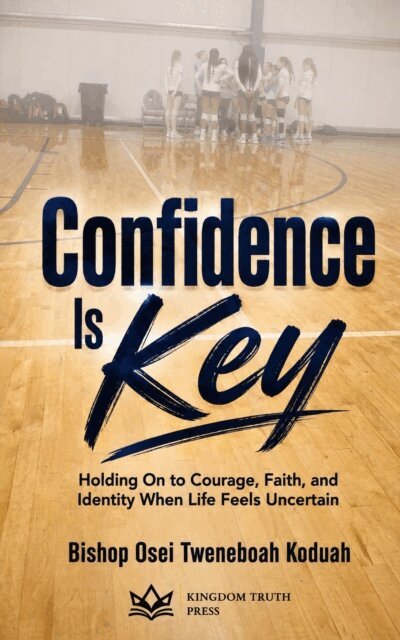 Bishop Osei Tweneboah Koduah - Confidence is Key, E-bok