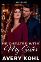 Avery Kohl - He Cheated With My Sister, Häftad