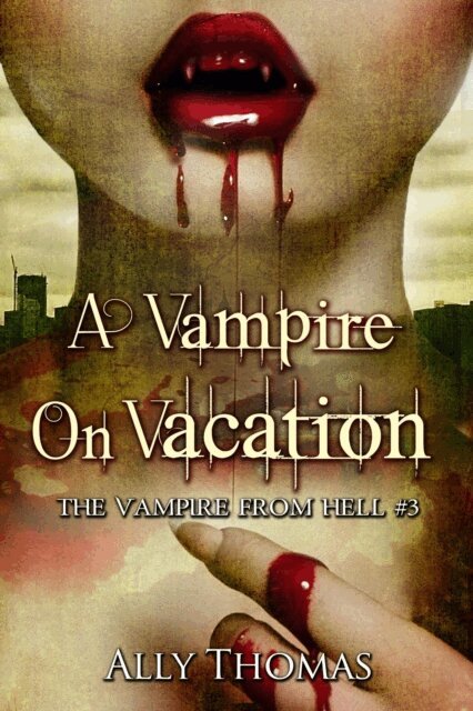 Ally Thomas - Vampire on Vacation (The Vampire from Hell Part 3), E-bok. Tillgänglighet: Lägg i varukorg