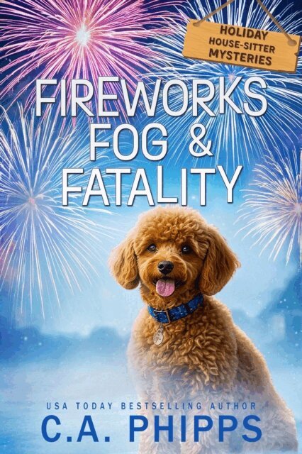 C. A. Phipps - Fireworks, Fog & Fatality, E-bok