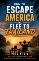 Erik Blair - How To Escape America And Flee To Thailand, Häftad