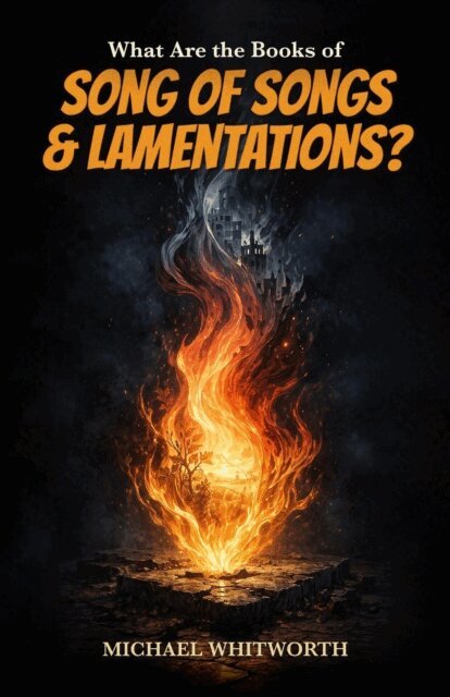 Michael Whitworth - What Are the Books of Song of Songs & Lamentations?, E-bok