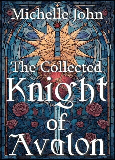 Michelle John - Collected Knight of Avalon, E-bok