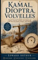 Edward Arthur - Kamal, Dioptra, Volvelles, Häftad