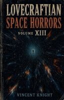 Lovecraftian Space Horrors Volume 13