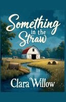 Clara Willow - Something in the Straw, Häftad. Tillgänglighet: Lägg i varukorg