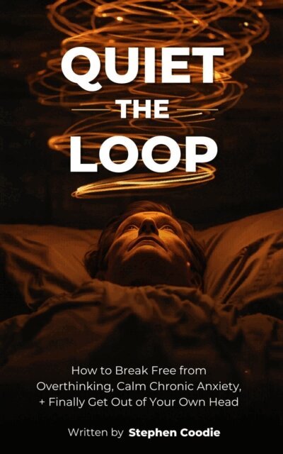 Stephen - Quiet the Loop: How to Break Free from Overthinking, Calm Chronic Anxiety, and Finally Get Out of Your Own Head, E-bok
