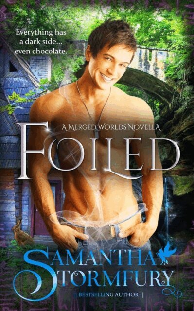 Samantha Stormfury - Foiled: A Merged Worlds Novella, E-bok
