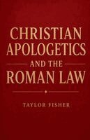 Taylor Fisher - Christian Apologetics and the Roman Law, Häftad. Tillgänglighet: Lägg i varukorg