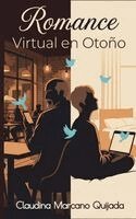 Claudina Marcano Quijada - Romance Virtual en Otoño, Häftad