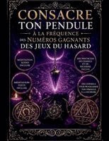 Saura, Sorcière Du Désert - Consacre ton pendule à la fréquence des numéros gagnants des jeux du hasard, Häftad