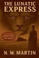N W Martin - Lunatic Express, Häftad. Tillgänglighet: Lägg i varukorg