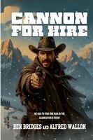 Ben Bridges, Alfred Wallon - Cannon for Hire, Häftad. Tillgänglighet: Lägg i varukorg