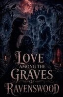 Adrian Vale - Love Among the Graves of Ravenswood, Häftad. Tillgänglighet: Lägg i varukorg