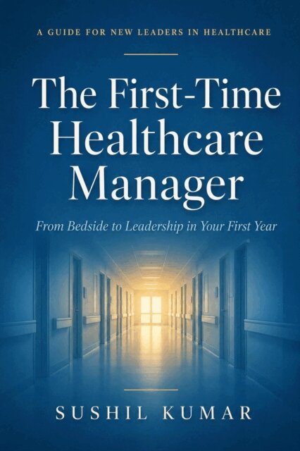 Sushil Kumar - First-Time Healthcare Manager, E-bok