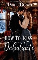 Dawn Brower, Miracle Express - How to Kiss a Debutante, Häftad