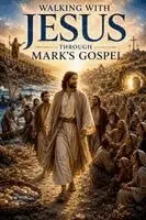 Janelle Rios Parker - Walking with Jesus Through Mark's Gospel, Häftad. Tillgänglighet: Lägg i varukorg