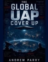 Andrew Parry - Global UAP Cover-Up, Häftad