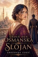 Grozdana Lukic - Under Den Osmanska Slöjan, Häftad. Tillgänglighet: Lägg i varukorg