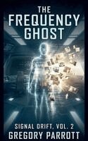 Gregory Parrott - Frequency Ghost, Häftad