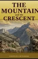 Cornelius McNamara - Mountain and the Crescent, Häftad. Tillgänglighet: Lägg i varukorg