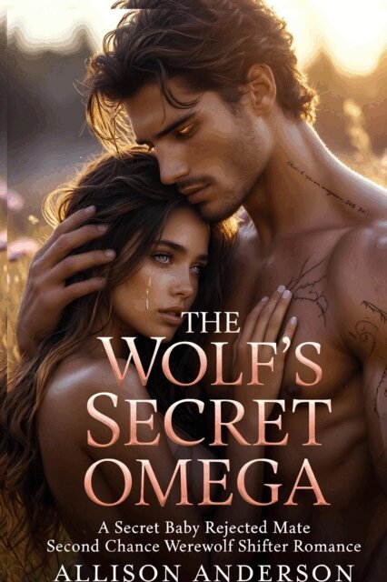 Allison Anderson - Wolf's Secret Omega A Secret Baby Rejected Mate Second Chance Werewolf Shifter Romance, E-bok
