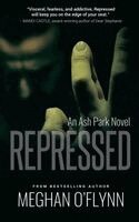 Meghan O'Flynn - Repressed: An Ash Park Novel, Häftad
