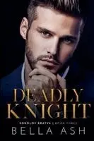 Bella Ash - Deadly Knight, Häftad. Tillgänglighet: Lägg i varukorg