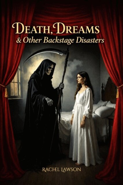 Rachel Lawson - Death, Dreams & Other Backstage Disasters, E-bok