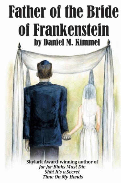 Daniel M. Kimmel - Father of the Bride of Frankenstein, E-bok