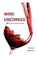 Anthony Wilkinson - Wine Uncorked, Häftad. Tillgänglighet: Lägg i varukorg