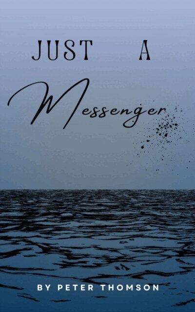 Peter Thomson - Just A Messenger, E-bok
