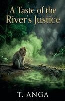T K Anga - Taste of the River's Justice, Häftad. Tillgänglighet: Lägg i varukorg