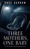 Knox Harrow - Three Mothers, One Baby, Häftad. Tillgänglighet: Lägg i varukorg