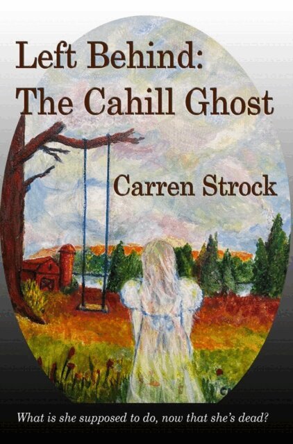 Carren Strock - Left Behind: The Cahill Ghost, E-bok