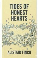 Alistair Finch - Tides of Honest Hearts, Häftad