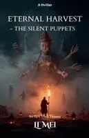 Li Mei - Eternal Harvest - the Silent Puppets, Häftad. Tillgänglighet: Tillfälligt slut
